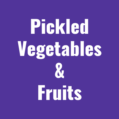Pickled Vegetables & Fruits