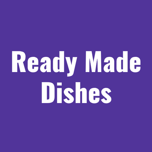 Ready Made Dishes